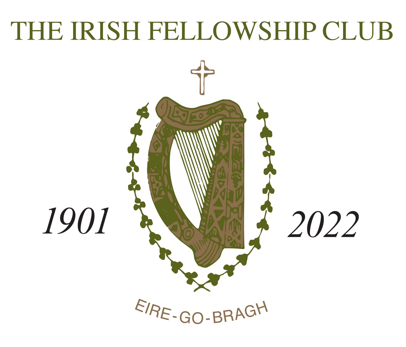 The Irish Fellowship Club - 1902 to 2022 - Eire-Go-Bragh