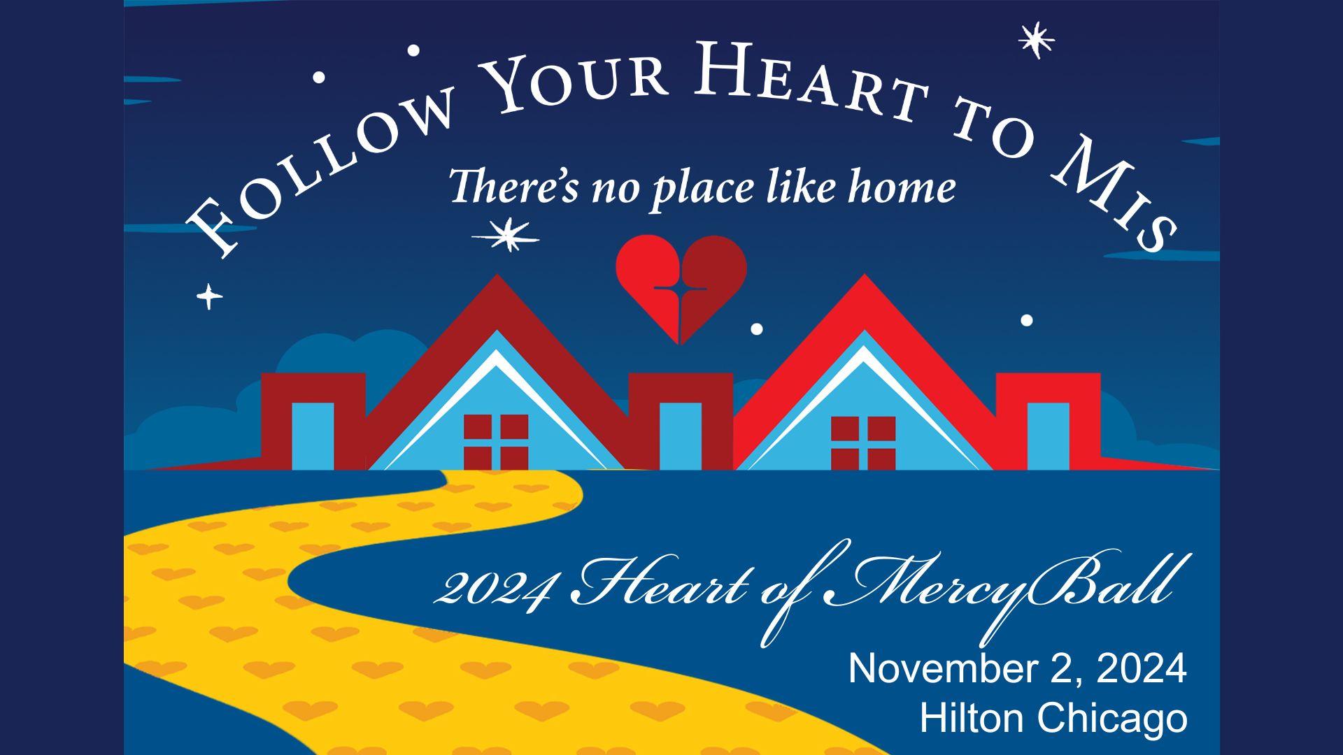 Follow Your Heart to Mis. 2024 Heart of Mercy Ball, November 2nd 2024 at the Hilton Chicago